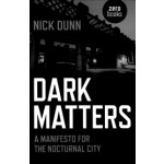 Dark Matters. A Manifesto for the Nocturnal City | Nick Dunn | 9781782797487 | Zero Books