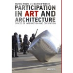 Participation in Art and Architecture | Spaces of Interaction and Occupation | Martino Stierli | Mechtild Widrich | 9781784530303