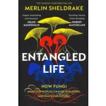 Entangled Life. How Fungi Make Our Worlds, Change Our Minds and Shape Our Futures | Merlin Sheldrake | 9781784708276 | Vintage
