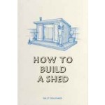 How to Build a Shed | Sally Coulthard | 9781786272829 | Laurence King
