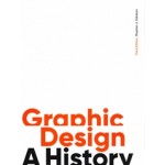 Graphic Design. A History (Third Edition) | Stephen J. Eskilson | 9781786273970 | Laurence King