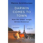 Darwin Comes to Town. How the Urban Jungle Drives Evolution | Menno Schilthuizen | 9781786481085 | Quercus