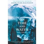 On Time and Water. A History of Our Future | Andri Snær Magnason | 9781788165532 | Serpent's Tail