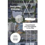 Designing Disorder. Experiments and Disruptions in the City | Richard Sennett, Pablo Sendra | 9781788737838 | VERSO