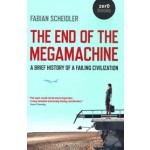 The End of the Megamachine. A Brief History of a Failing Civilization | Fabian Scheidler | 9781789042719 | zero books