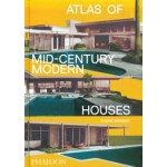 ATLAS OF MID-CENTURY MODERN HOUSES - classic format | Dominic Bradbury | 9781838663391 | PHAIDON