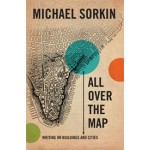 All Over The Map. Writing on Buildings and Cities (paperback edition) | Michael Sorkin | 9781844672202