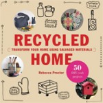 Recycled Home. Transform Your Home Using Salvaged Materials