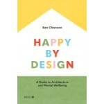Happy by Design: A Guide to Architecture and Mental Wellbeing | Ben Channon | 9781859468784 | RIBA Enterprises