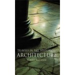 Travels in The History of Architecture | Robert Harbison | 9781861898180 | REAKTION