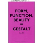 FORM, FUNCTION, BEAUTY = GESTALT