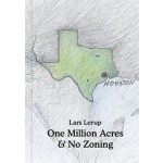 One Million Acres & No Zoning | Lars Lerup | 9781907896040