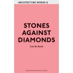 Stones Against Diamonds. Architecture Words 12 | Lina Bo Bardi | 9781907896200