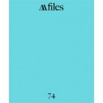 AA files 74 | Edited by Thomas Weaver | 9781907896835 | AA