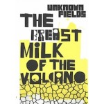 The Breastmilk of the Volcano. Tales from the Dark Side of the City | Unknown fields, Liam Young, Kate Davies | 9781907896842 | AA
