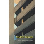 Modern futures | Hannah Neate, Ruth Craggs | Uniformbooks | 9781910010112