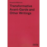 Transformative Avant-Garde and Other Writings| Krzysztof Wodiczko Rosalyn Deutsche | black dog publishing | 9781910433270
