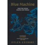 Blue Machine | How the Ocean Shapes Our World | Helen Czerski | torva | 9781911709107