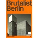 Brutalist Berlin | Felix Torkar | 9781912018253 | Blue Crow Media