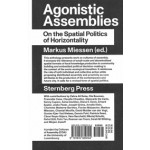 Agonistic Assemblies. On the Spatial Politics of Horizontality | Markus Miessen | 9781915609144 | Sternberg Press