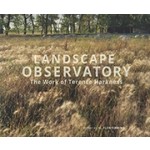 LANDSCAPE OBSERVATORY the work of Terence Harkness | Applied Research & Design | 9781939621924