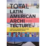 Total Latin American Architecture Libretto of Modern Reflections and Contemporary Works | 9781940291475 | Actar