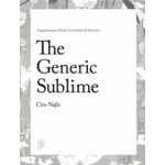 The Generic Sublime. Organizational Models for Global Architecture | Ciro Najle | 9781940291758 | ACTAR