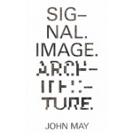 Signal. Image. Architecture.