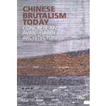 CHINESE BRUATLISM TODAY | Concrete And Avant-Garde Architecture | Alberto Bologna | 9781943532384 | ORO Editions
