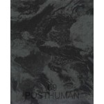 New Geographies 09. POSTHUMAN | Mariano Gomez-Luque, Ghazal Jafari | 9781945150722 | Actar D