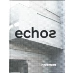 Echos. University of Cincinnati School of Architecture and Interior Design | 9781948765046 | Edited by Mara Marcu