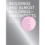 Buildings and Almost Buildings - nARCHITECTS | Eric Bunge, Mimi Hoang, nARCHITECTS | 9781948765084