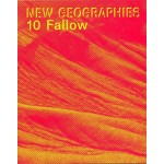 New Geographies 10. Fallow | Michael Chieffalo, Julia Smachylo | 9781948765091 | ACTAR, Harvard University Graduate School of Design