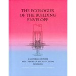 The Ecologies of the Building Envelopes. A Material History and Theory of Architectural Surfaces | Alejandro Zaera-Polo, Jeffrey S. Anderson | 9781948765183