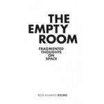 The Empty Room. Fragmented Thoughts on Space | Reza Aliabadi (RZLBD) | 9781948765404 | ACTAR