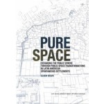 Pure Space. Expanding the Public Sphere through Public Space Transformations in Latin American Informal Settlements | Elisa Silva | 9781948765428 | ACTAR