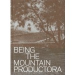Being the Mountain. Productora | Carlos Bedoya, Wonne Ickx, Victor Jaime, Abel Perles, Jesús Vassallo | 9781948765510 | ACTAR