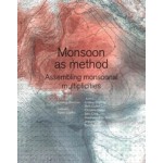 Monsoon as Method. Assembling monsoonal multiplicities | Lindsay Bremner | 9781948765787 | ACTAR