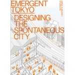Emergent Tokyo. Designing the Spontaneous City | Jorge Almazán, Joe McReynolds, Studiolab | 9781951541323 | ORO