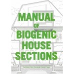  Manual of Biogenic House Sections | Paul Lewis, Marc Tsurumaki, David J. Lewis | 9781957183091 | ORO editions