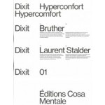 Dixit 01. Hyperconfort Hypercomfort | Bruther | Laurent Stalder | 9782491039059 | Cosa Mentale Editions