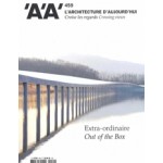 L'architecture d'aujourd'hui 459. Extra-ordinaire. Out of the Box | L'ARCHITECTURE D'AUJOURD'HUI