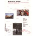 Building or Brussels. Architecture and Urban Transformation in Europe, 44 Projects | 9782863649619