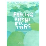 Freeing Architecture | Junya Ishigami | 9782869251380 | Fondation Cartier pour l'art contemporain LIXIL