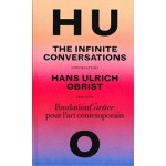 Hans Ulrich Obrist, Infinite Conversations | Hans Ulrich Obrist | 9782869251489 | Fondation Cartier pour l'art contemporain