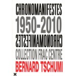 Chronomanifestes 1950-2010 | Bernard Tschumi | 9782910385835