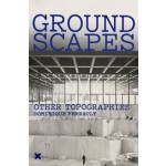 GROUNDSCAPES. Other Topographies | Dominique Perrault | 9782910385989