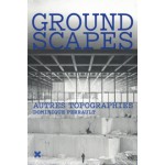 GROUNDSCAPES | Dominique Perrault | 9782910385996