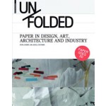 Unfolded. Paper in Design, Art, Architecture and Industry | Petra Schmidt, Nicola Stattmann | 9783034600323