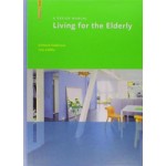 Living for the Elderly. A Design Manual | Eckhard Feddersen, Insa Lüdtke | 9783034601078